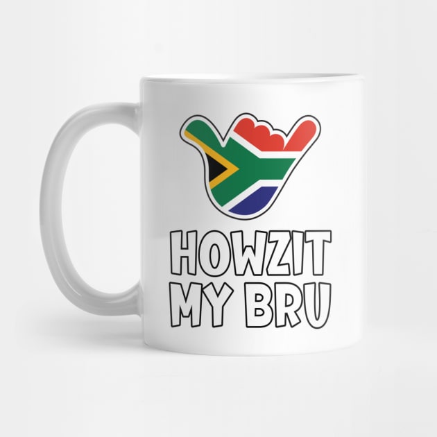 Howzit My Bru - South African greeting and shaka sign with South African flag inside by RobiMerch